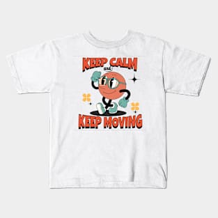 Keep calm and keep moving Kids T-Shirt